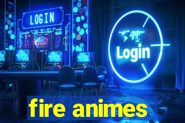 fire animes